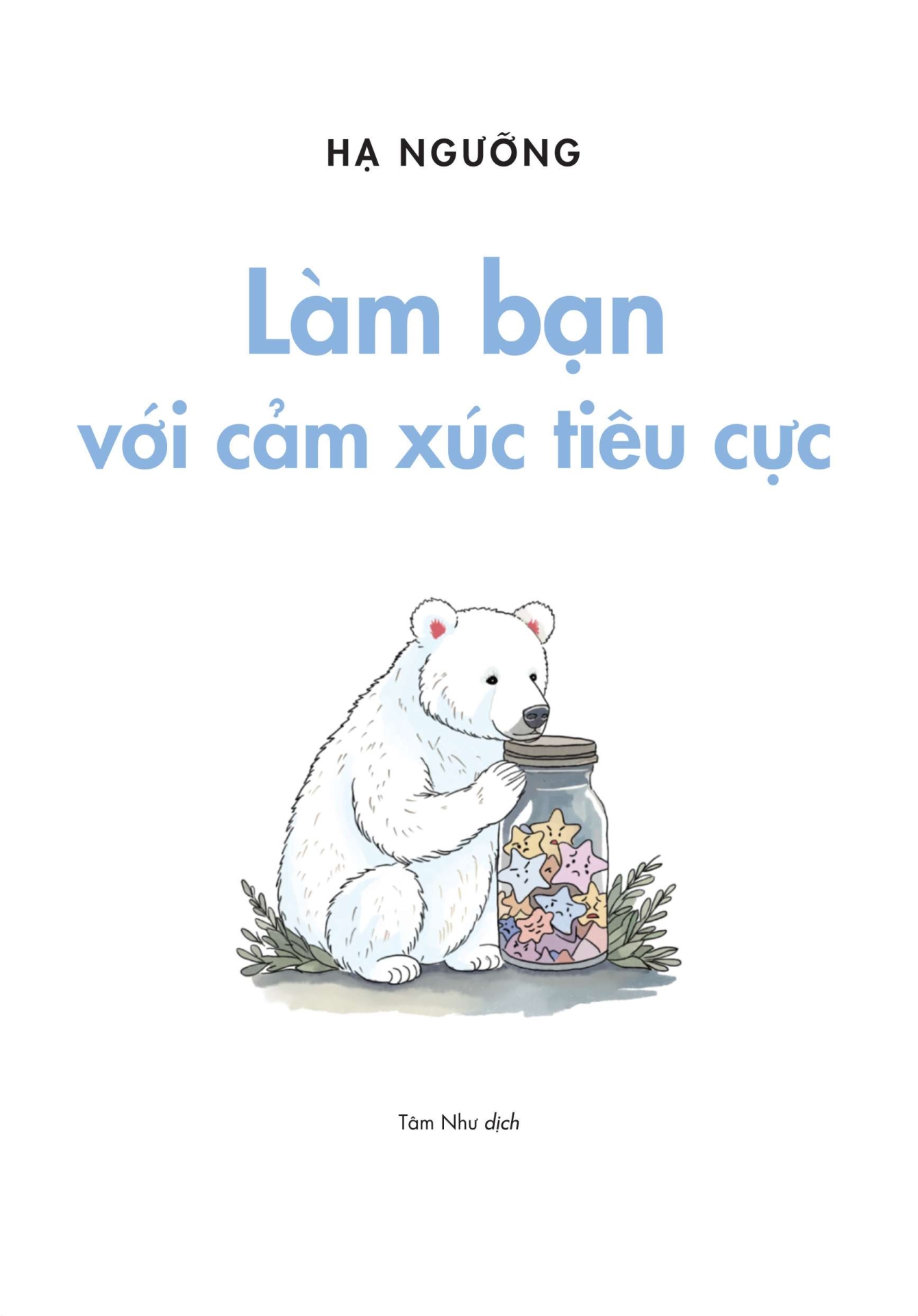 Làm bạn với cảm xúc tiêu cực - Hạ Ngưỡng