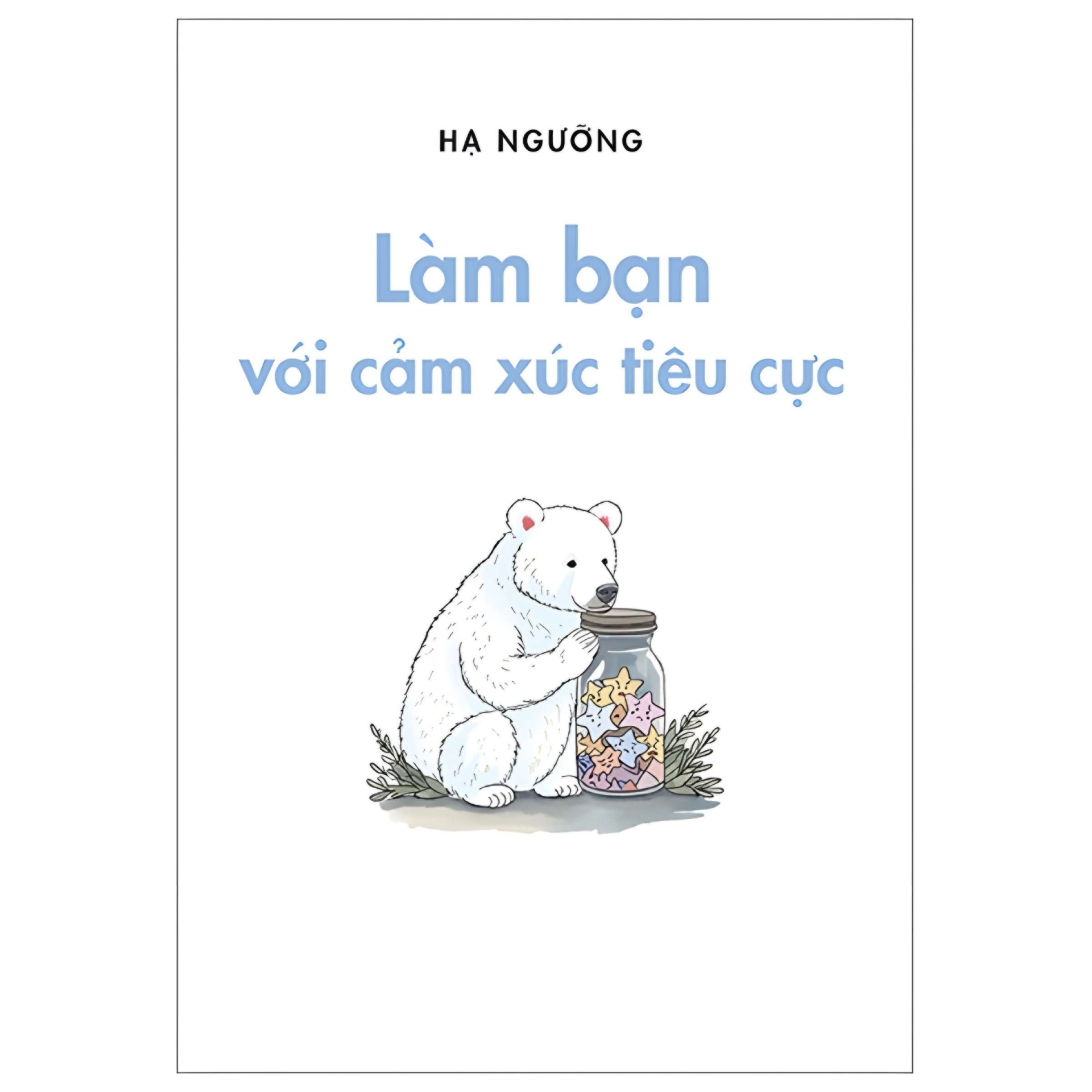 Làm bạn với cảm xúc tiêu cực - Hạ Ngưỡng