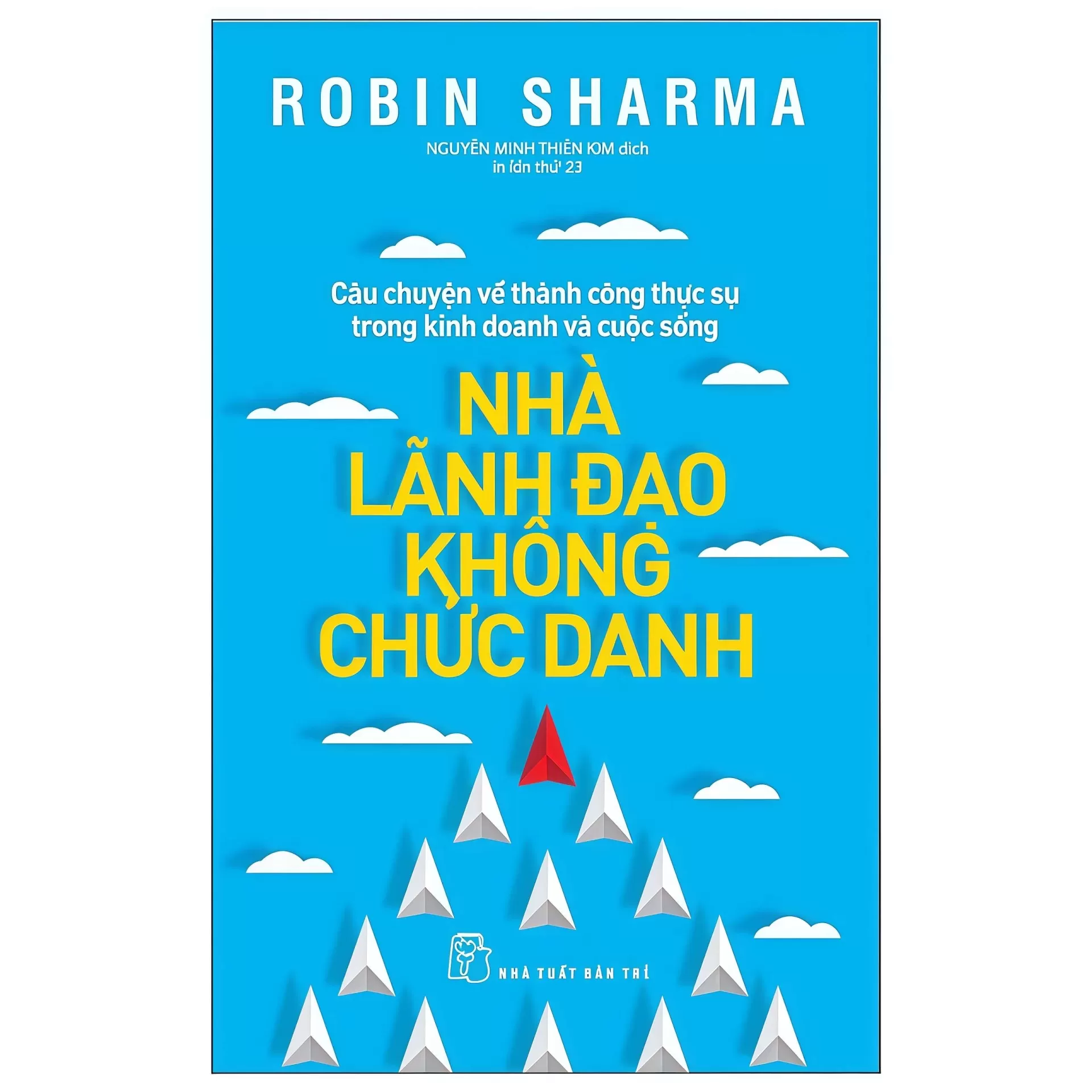 Nhà Lãnh Đạo Không Chức Danh (Tái Bản 2022)
