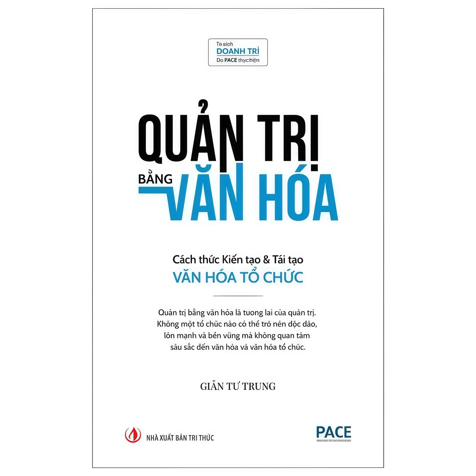 Quản Trị Bằng Văn Hóa - Cách Thức Kiến Tạo Và Tái Tạo Văn Hóa Tổ Chức