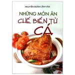 Những Món Ăn Chế Biến Từ Cá