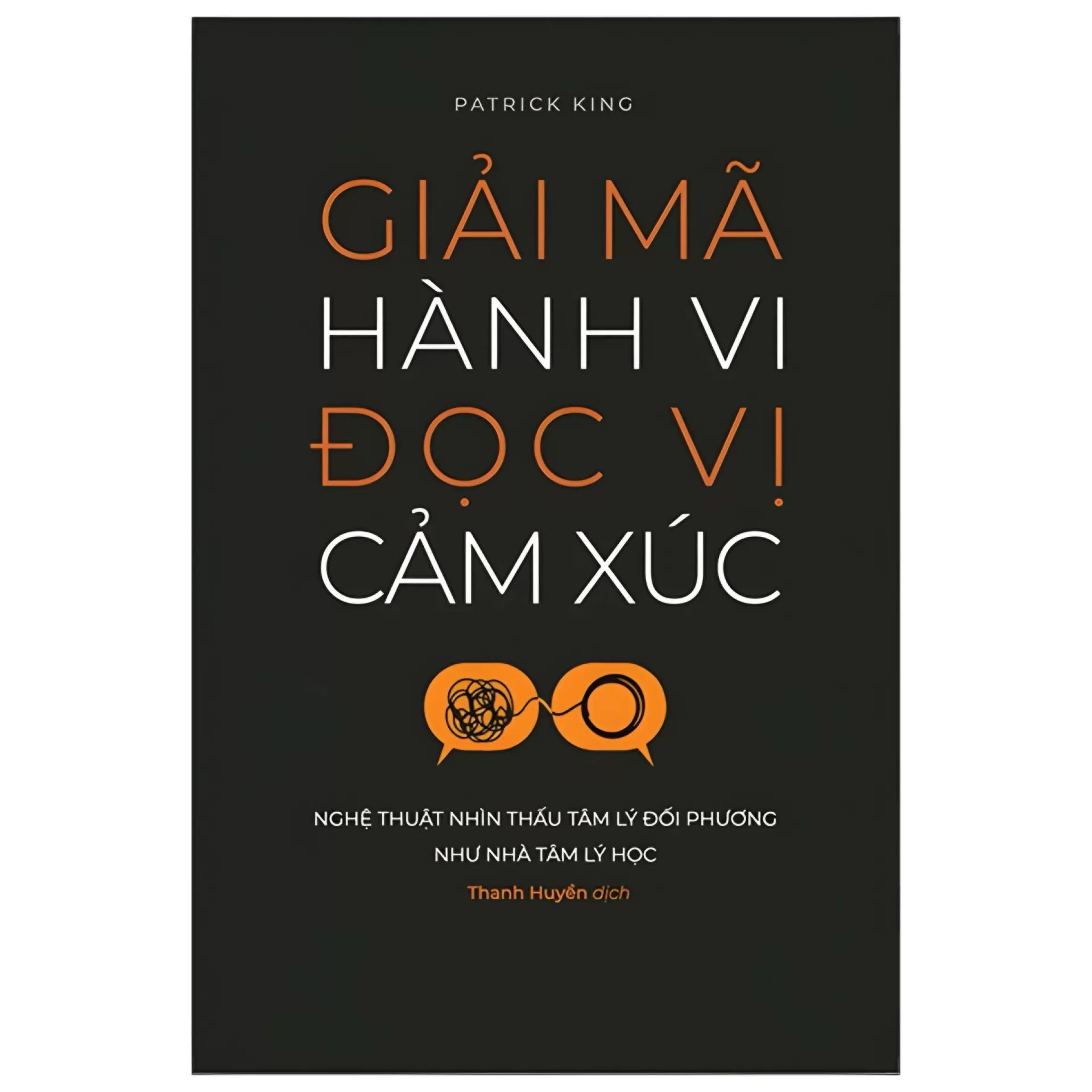 Giải Mã Hành Vi Đọc Vị Cảm Xúc